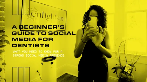 A Beginner's Guide to Social Media for Dentists. What you need to know for a strong social media presence.