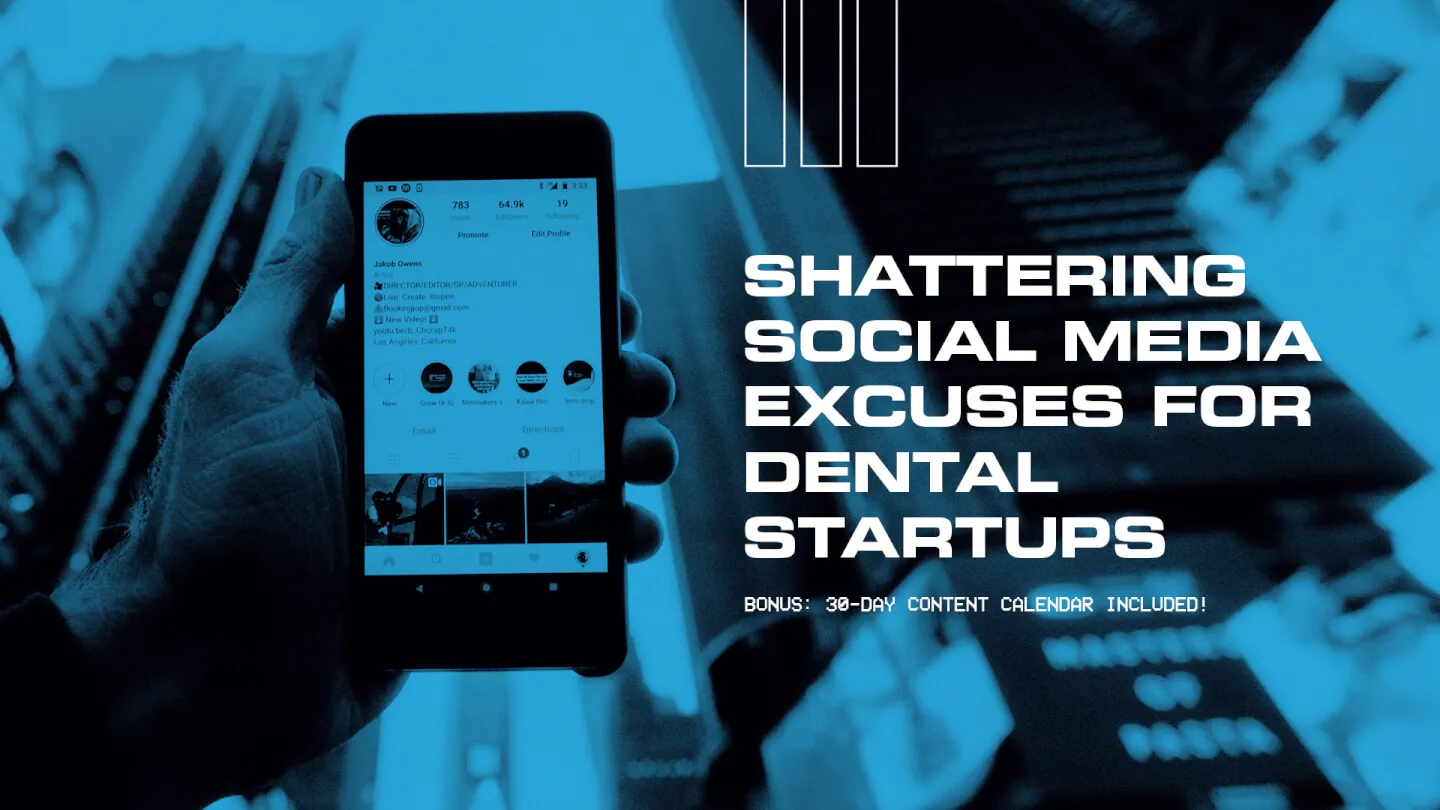 Shattering Social Media Excuses for Dental Startups
