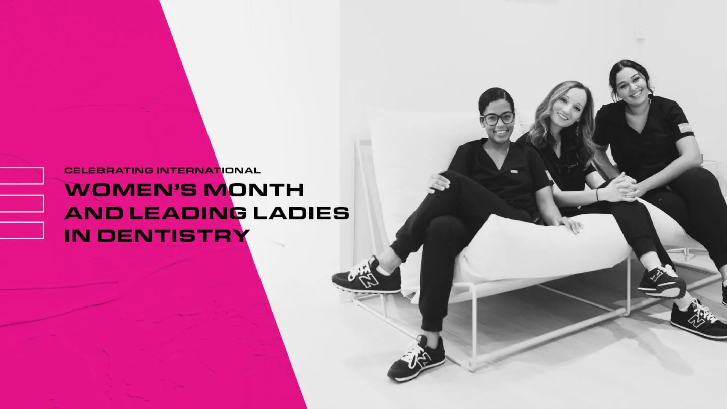 Leading Women In Dentistry: Celebrating International Women’s Month