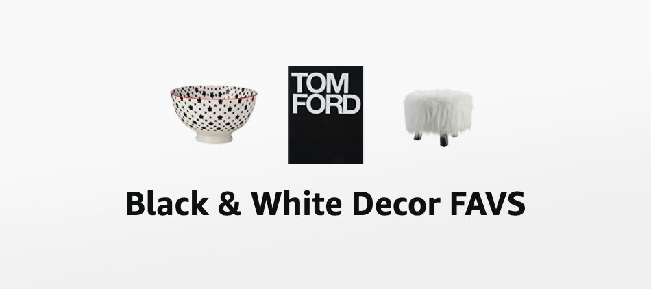 Amazon Black and White Decor Favs