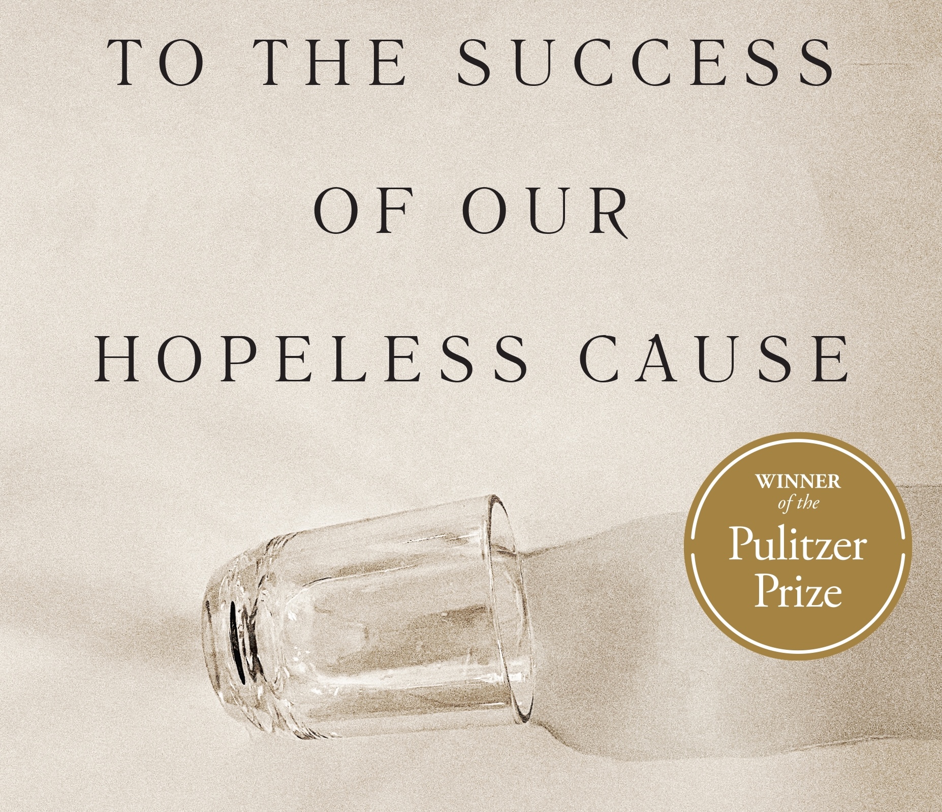 To The Success Of Our Hopeless Cause