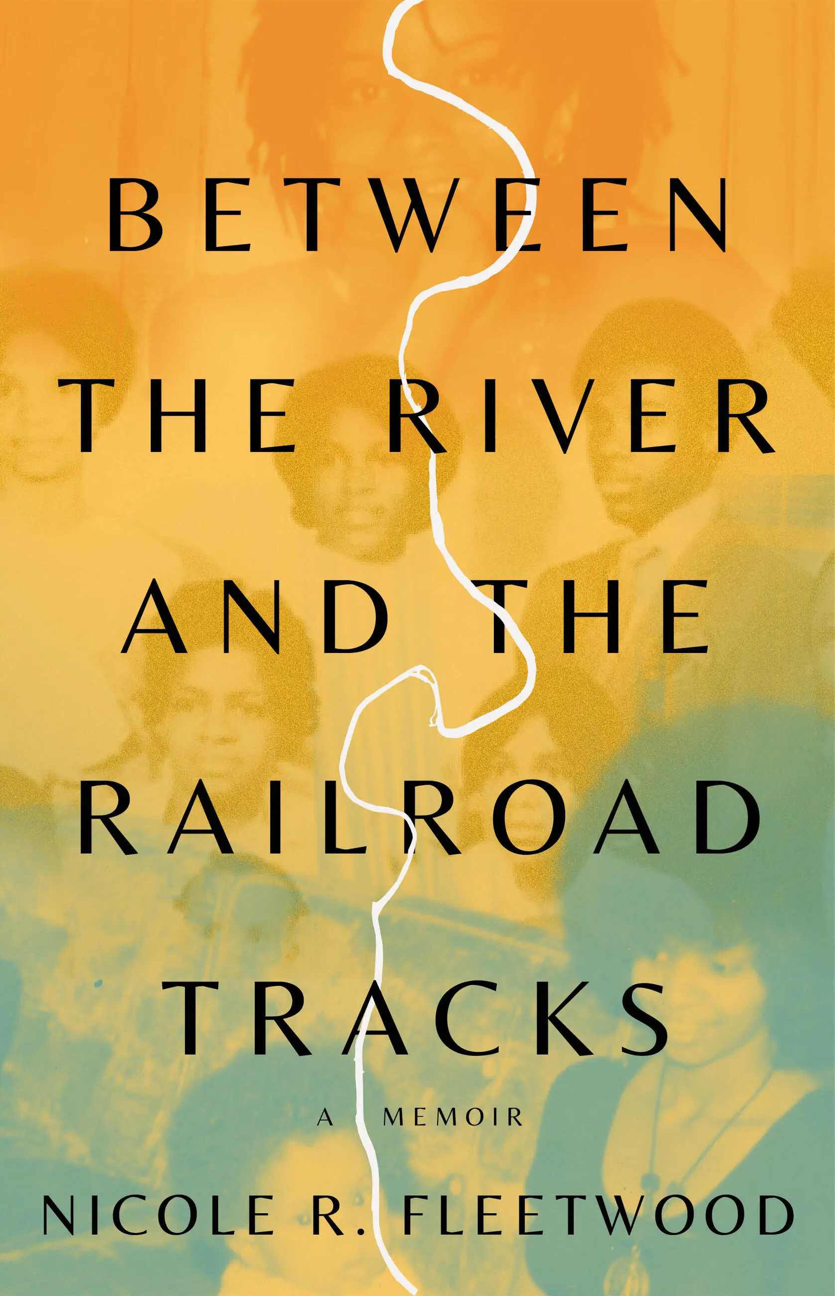 cover of between the river and the railroad tracks