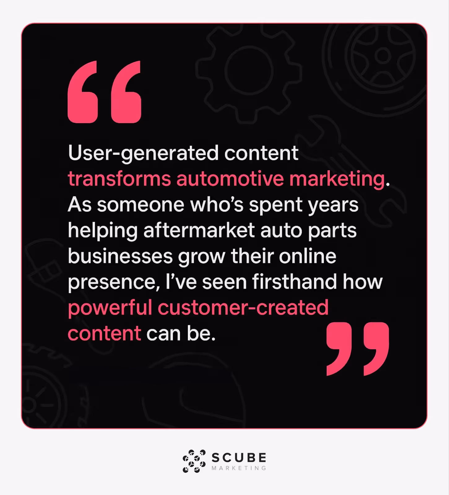 Quote about UGC transforming automotive marketing with firsthand experience.