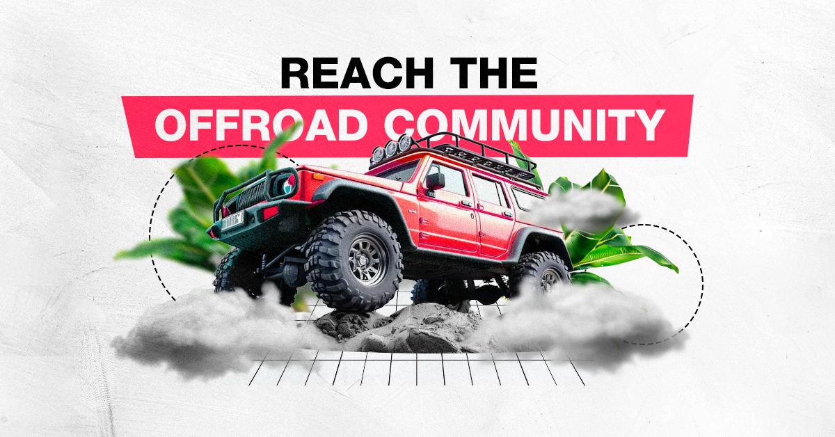 Reaching Offroad Enthusiasts: Marketing Offroad Parts & Accessories