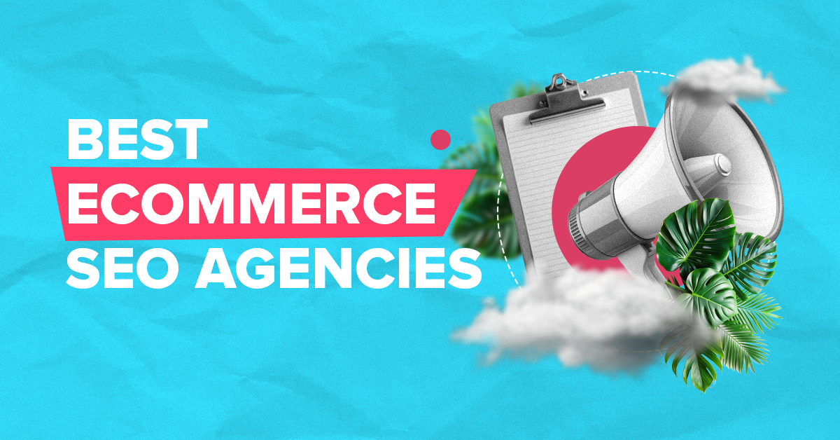 The Best Ecommerce SEO Agencies for High-SKU, Spec-Driven Brands