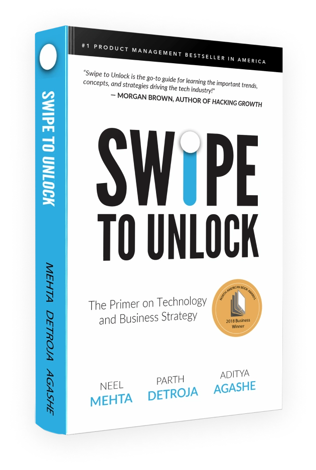 Book cover of 'Swipe to Unlock' by Neel Mehta, Parth Detroja, and Aditya Agashe, a primer on technology and business strategy with a 2018 Business Winner badge.
