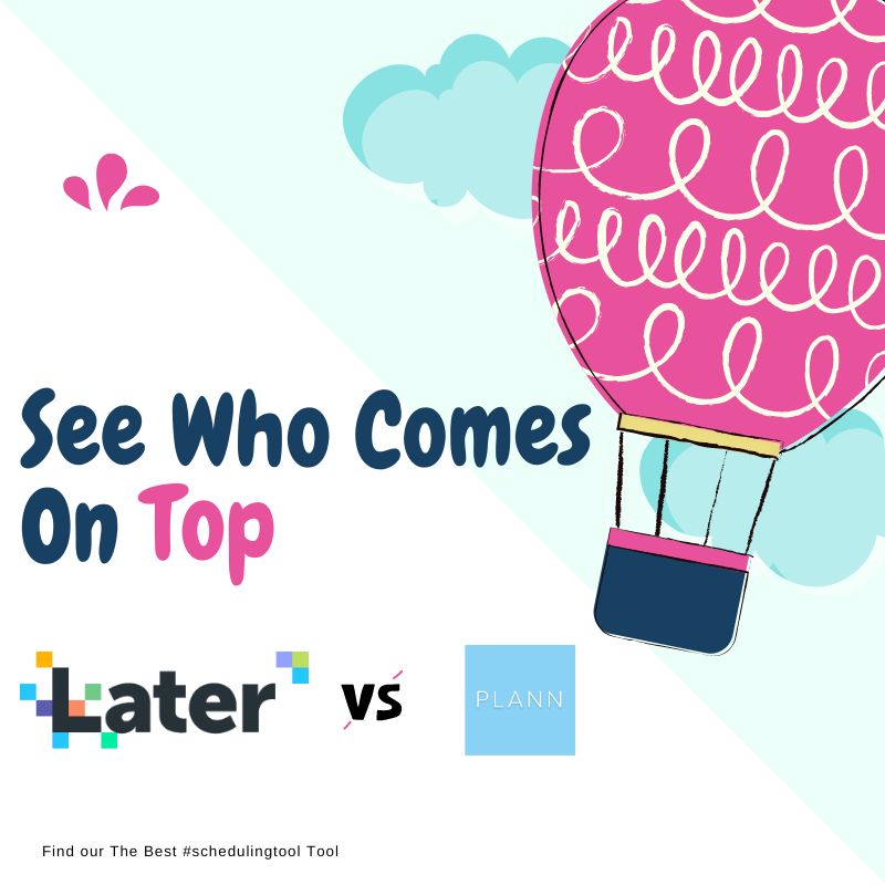 Plann vs Later.com: Which Instagram Scheduling Tool Reigns Supreme?