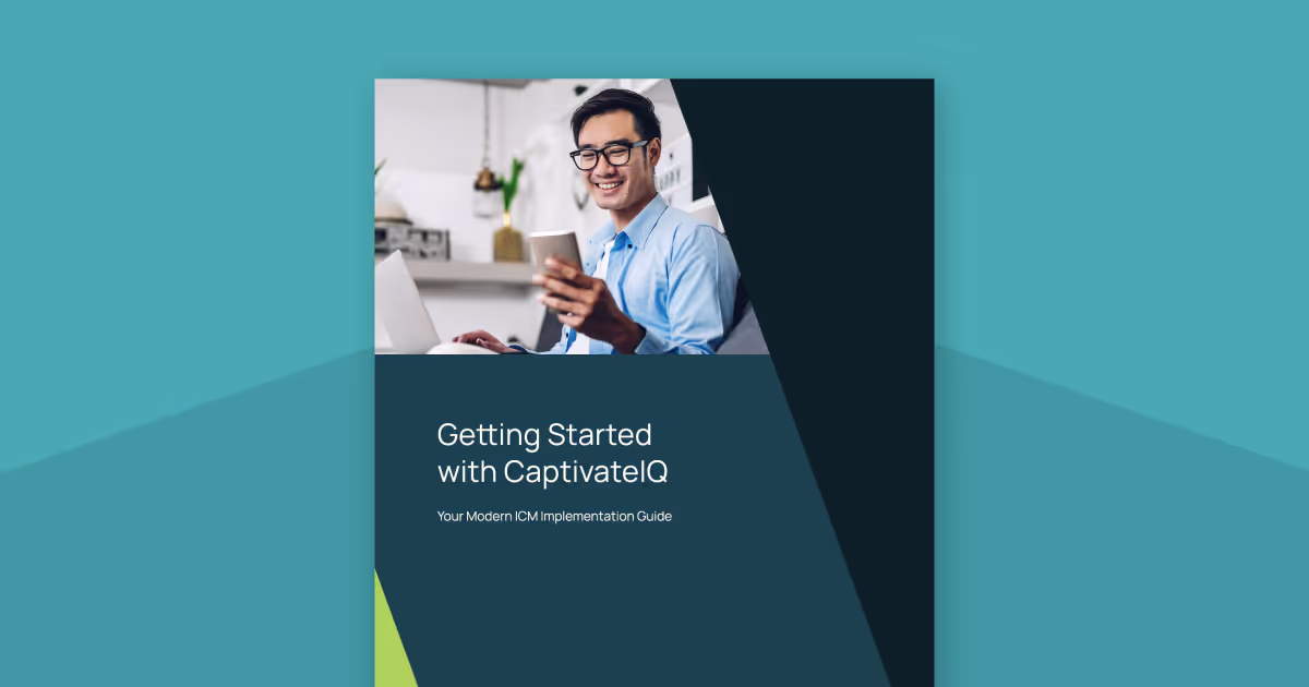 Getting Started  with CaptivateIQ: Your Modern ICM Implementation Guide