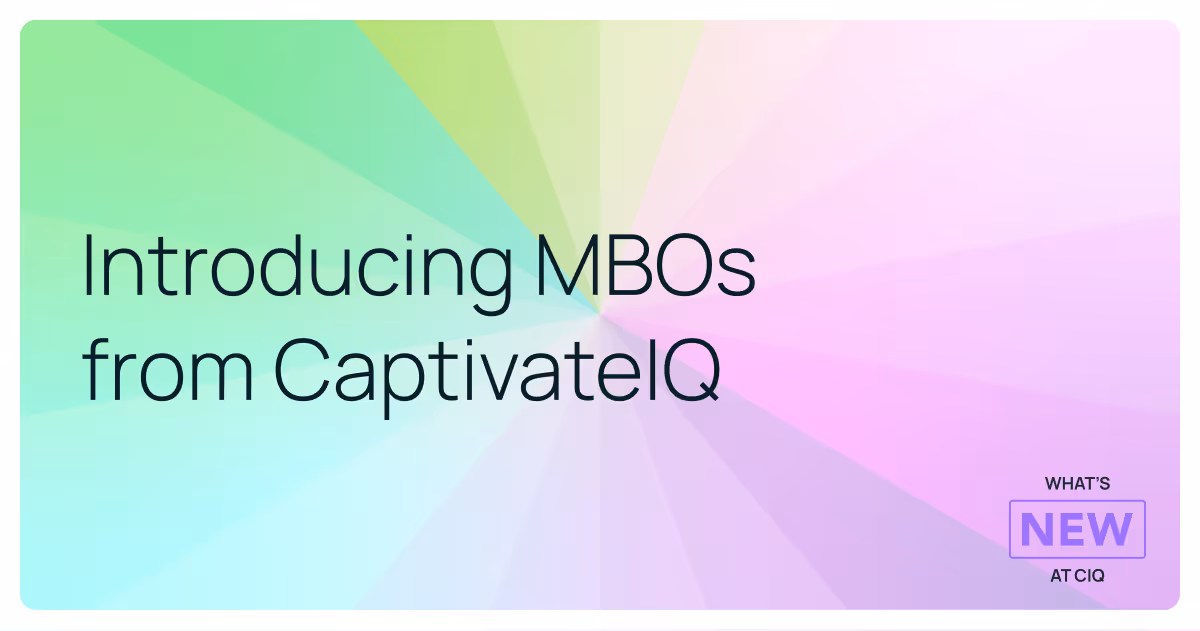 Drive Desired Behaviors Across your Entire Organization with MBOs from CaptivateIQ  