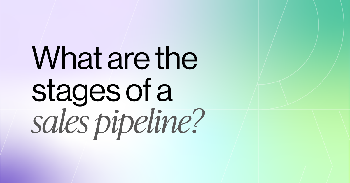 What are the Stages of a Sales Pipeline? 