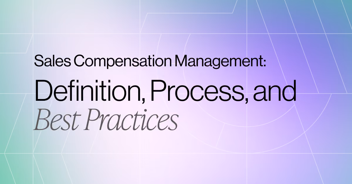 Sales Compensation Management: Definition, Process, and Automation Explained