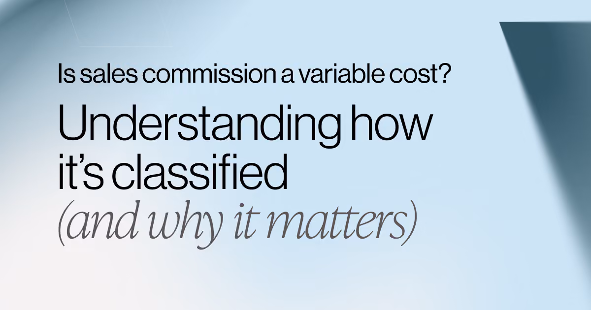 Is Sales Commission a Variable Cost? Understand How It’s Classified (and Why It Matters)