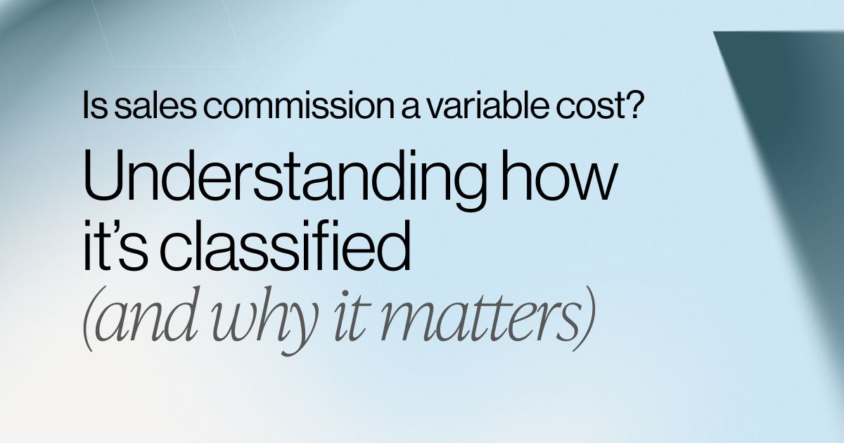 Is Sales Commission a Variable Cost? Understand How It’s Classified (and Why It Matters)