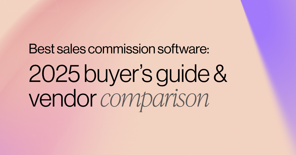 Best Sales Commission Software: 2025 Buyer's Guide & Vendor Comparison