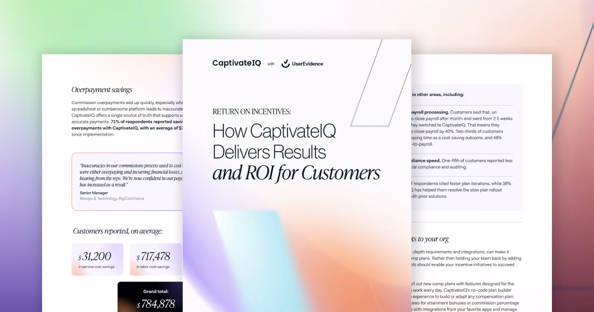 Return on Incentives: How CaptivateIQ Delivers Results and ROI for Customers