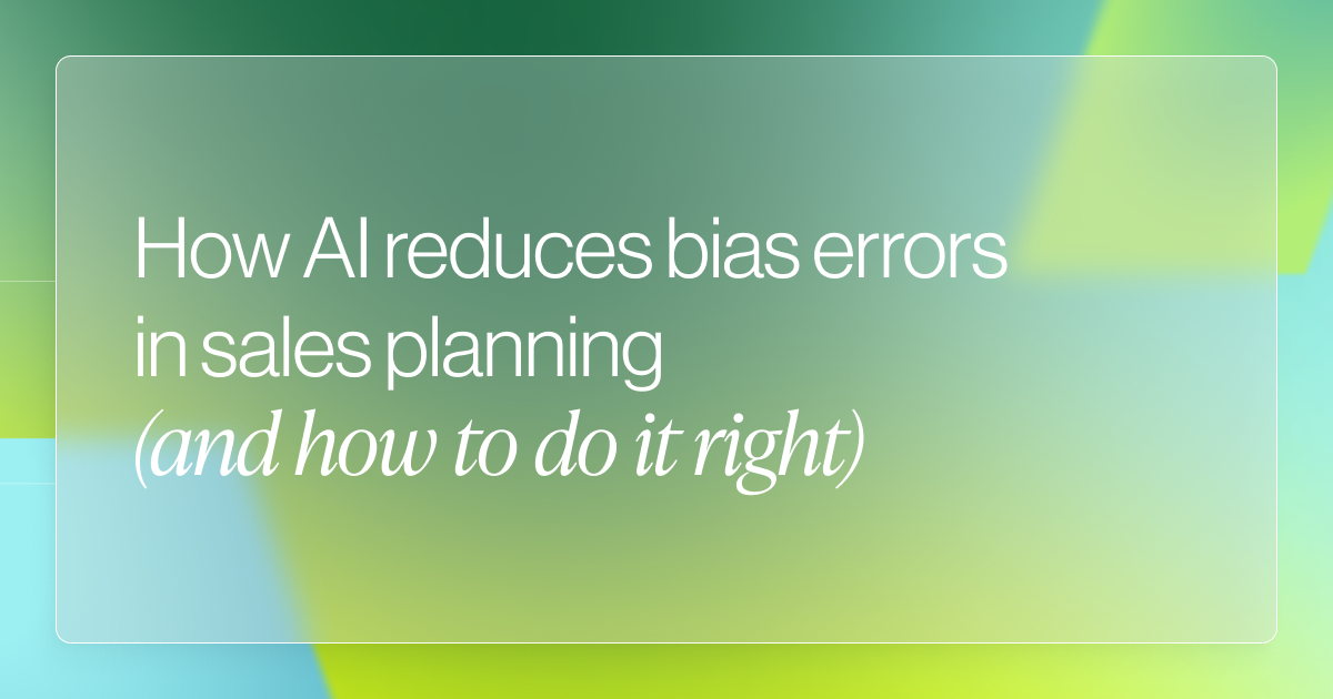 How AI Reduces Bias Errors in Sales Planning (and How to Do It Right)