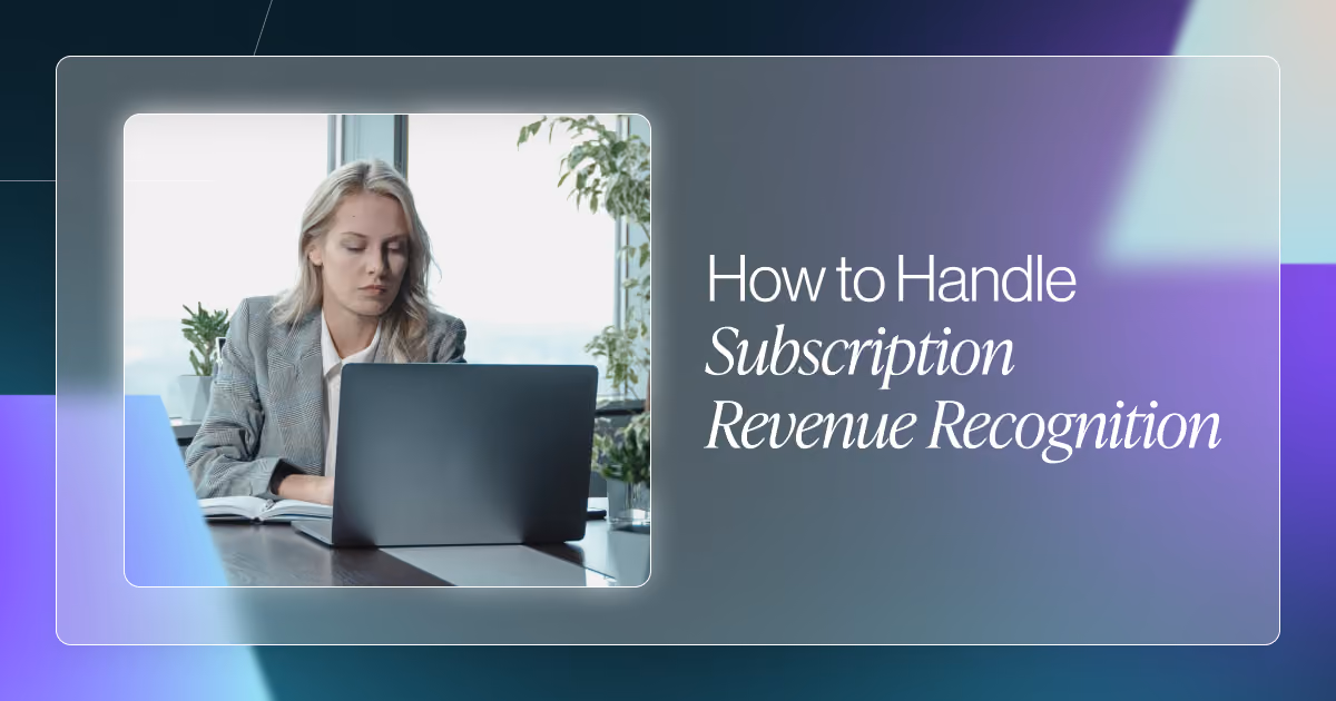 How to Handle Subscription Revenue Recognition