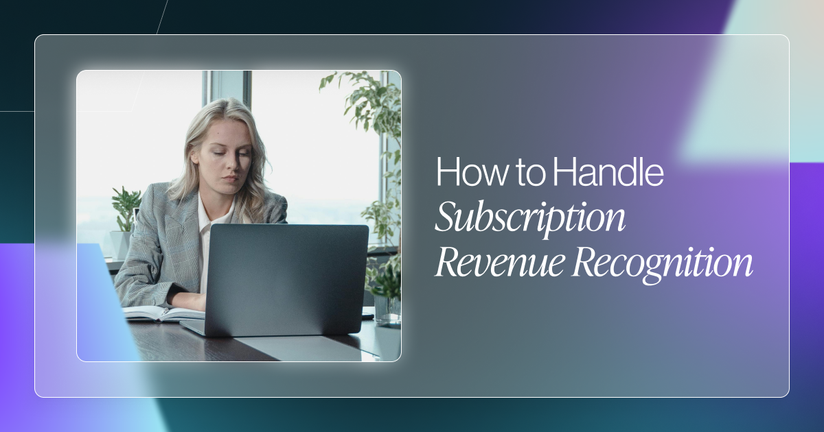 How to Handle Subscription Revenue Recognition