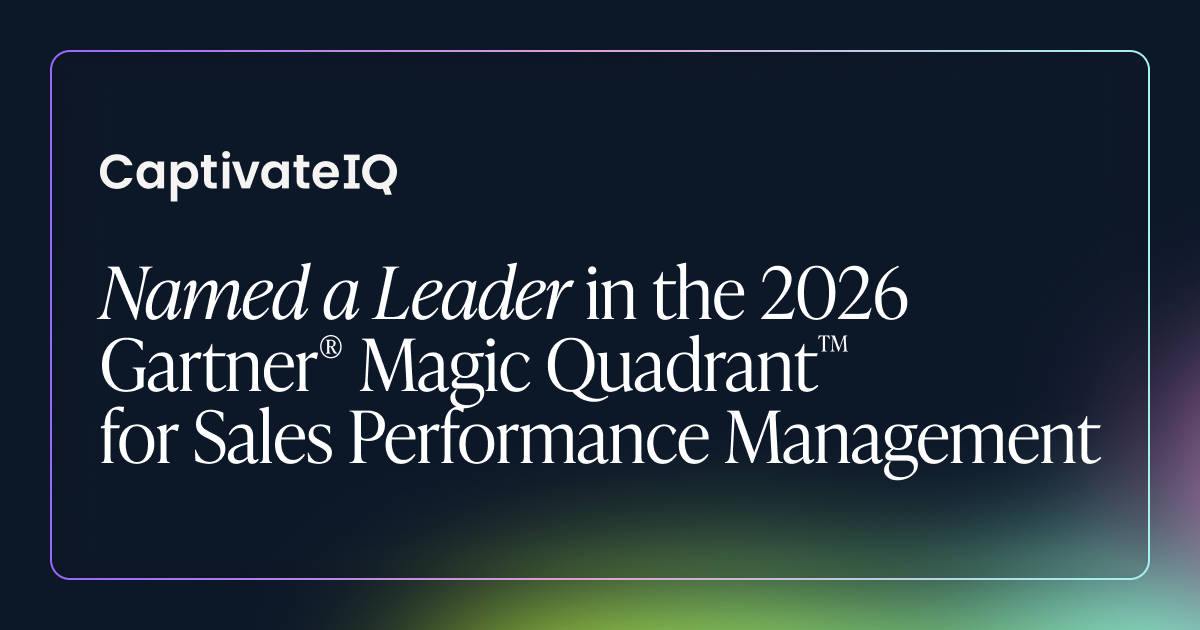 CaptivateIQ is Proud to be Named a Leader in the 2026 Gartner® Magic Quadrant™ for Sales Performance Management (SPM) 