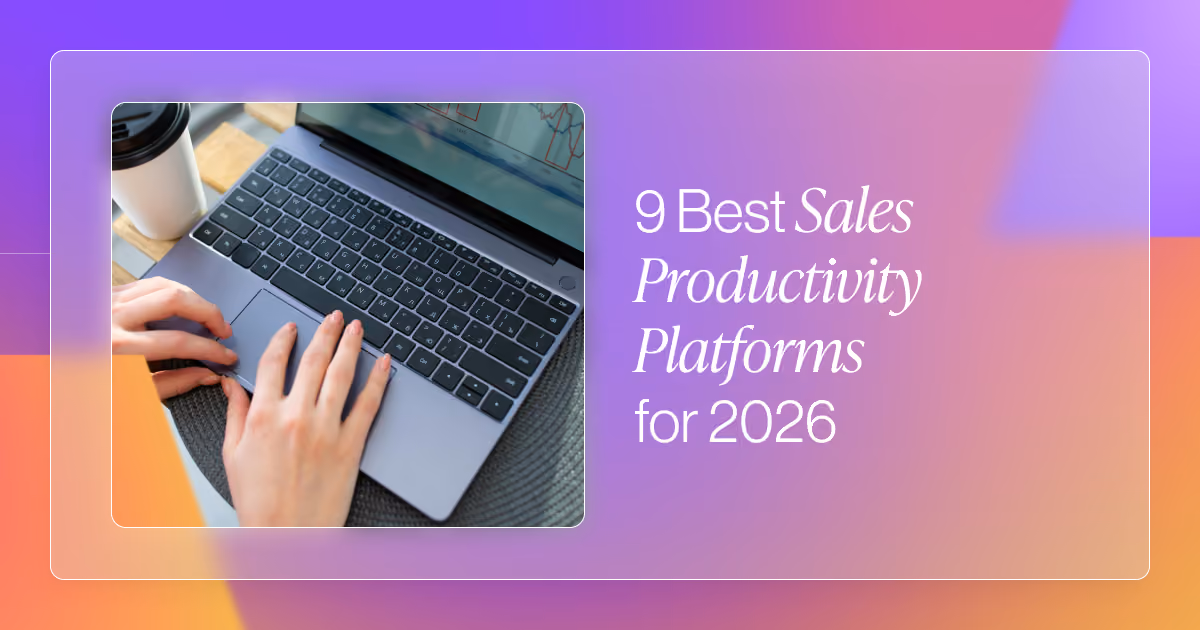 9 Best Sales Productivity Platforms for 2026