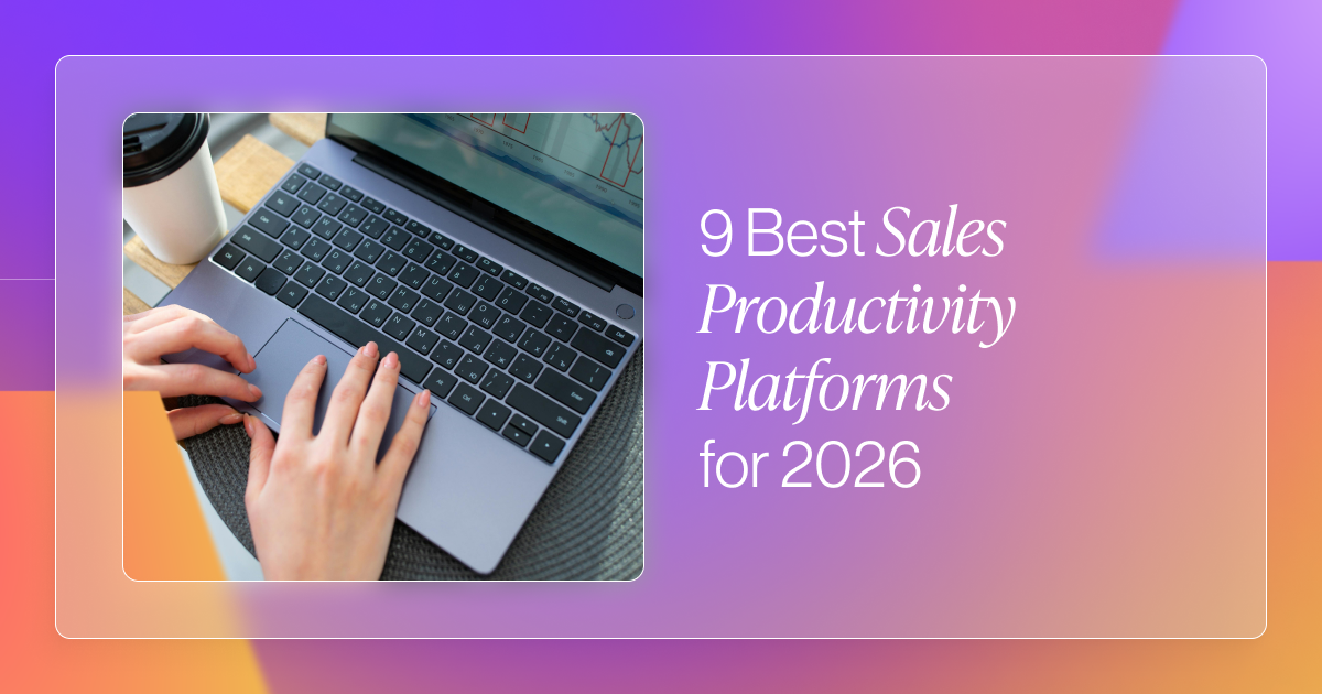 9 Best Sales Productivity Platforms for 2026