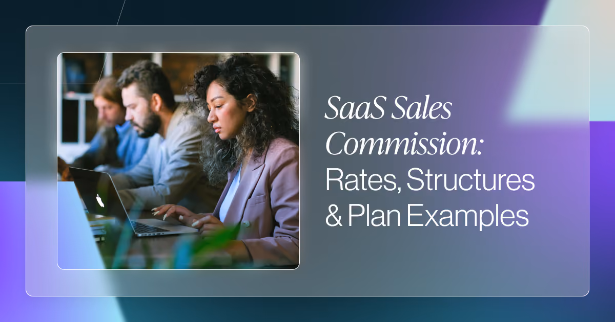 SaaS Sales Commission: Rates, Structures & Plan Examples for 2026