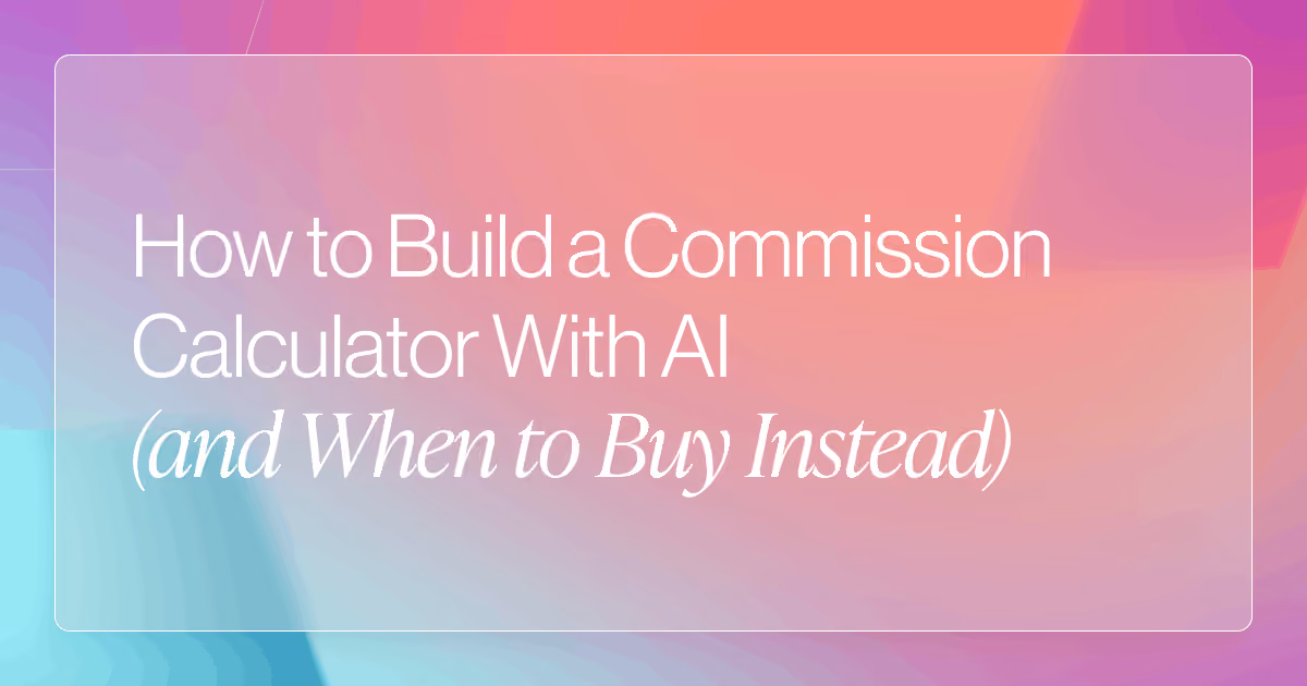 How to Build a Commission Calculator With AI (and When to Buy Instead)