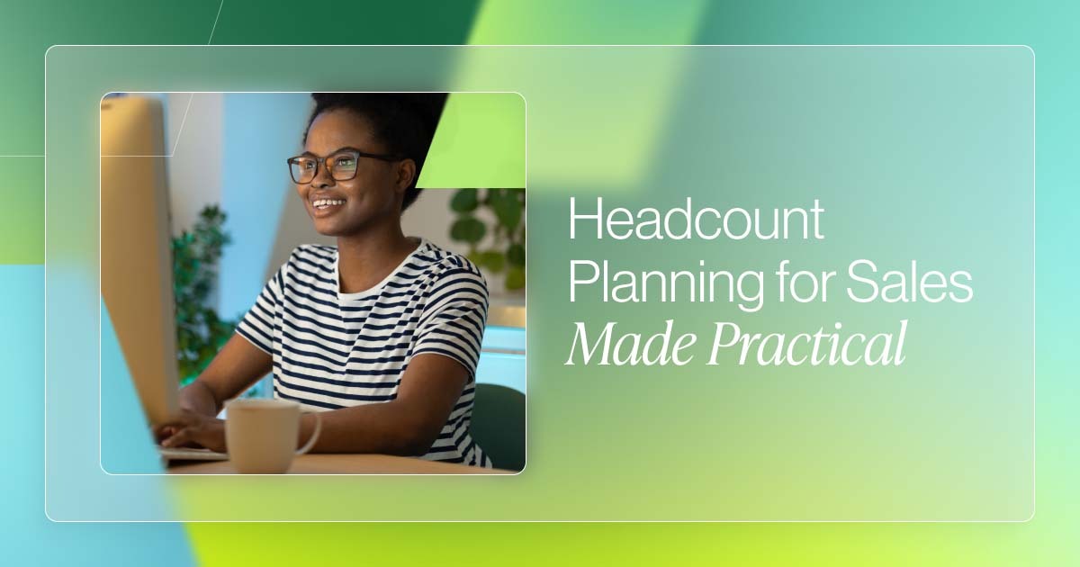 Headcount Planning for Sales Made Practical