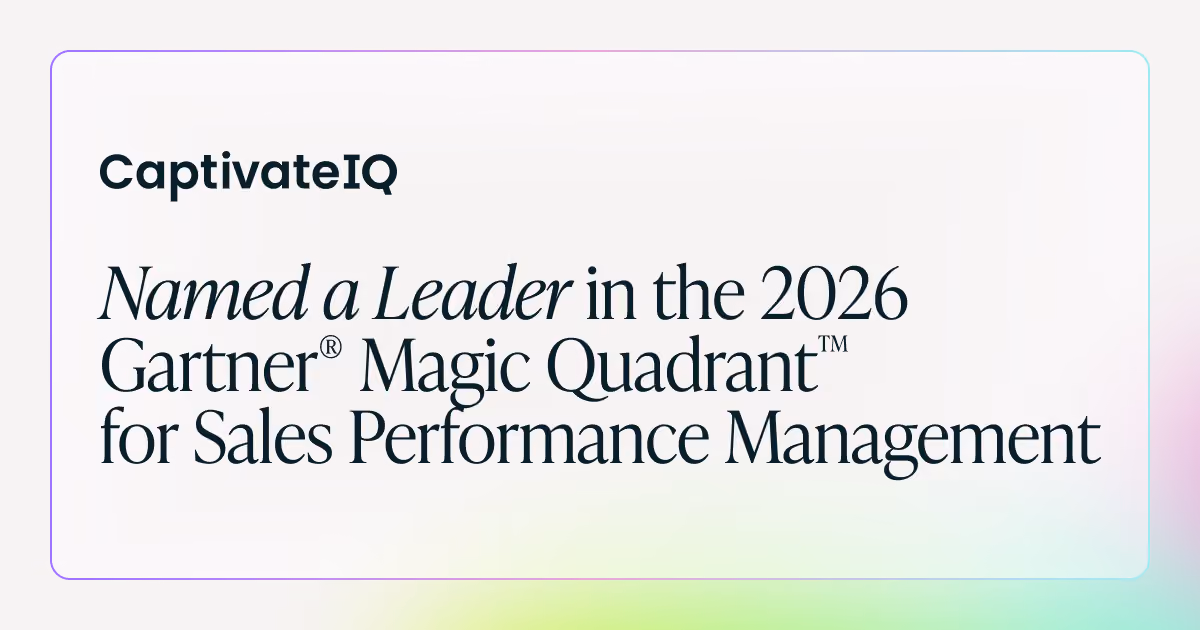 CaptivateIQ named a Leader in the 2026 Gartner® Magic Quadrant™ for Sales Performance Management (SPM) 