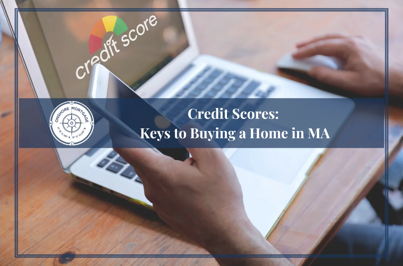 Credit Scores: Keys to Buying a Home in MA
