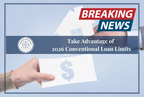Take Advantage of  2026 Conventional Loan Limits