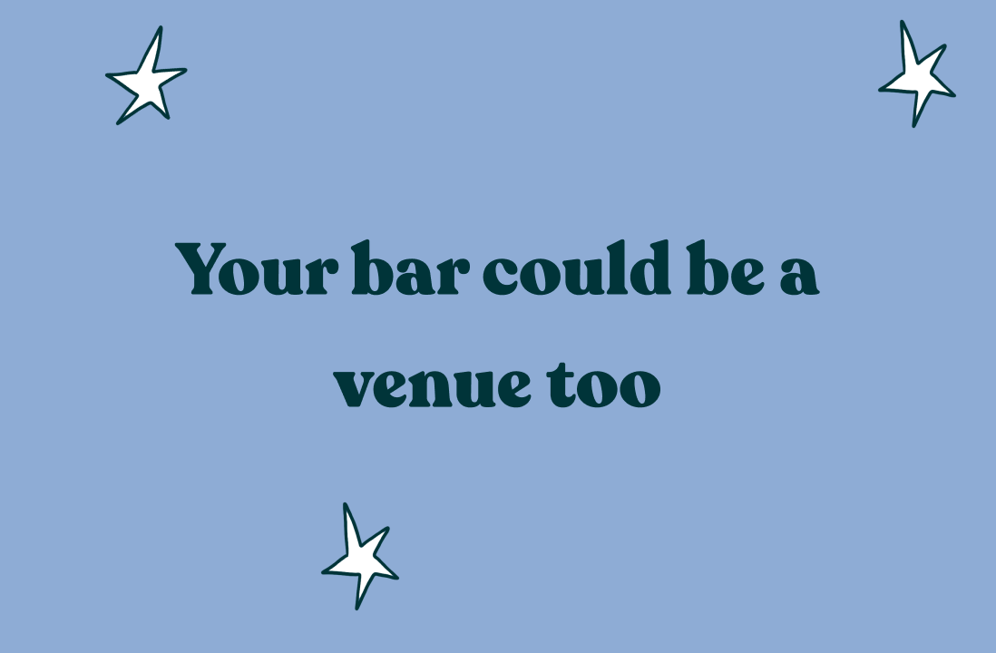 Votre café, bistrot ou restaurant est déjà une salle de spectacle. Profitez de votre espace.