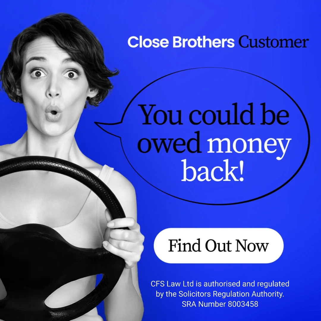 Black-and-white photo of a surprised woman gripping a steering wheel on a bright blue background, with the headline 'Close Brothers Customer', a speech bubble reading 'You could be owed money back!' and a 'Find Out Now' button.