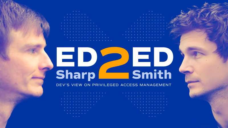 Ed2Ed key visual: Ed Sharp and Ed Smith face each other, developer's view on privileged access management
