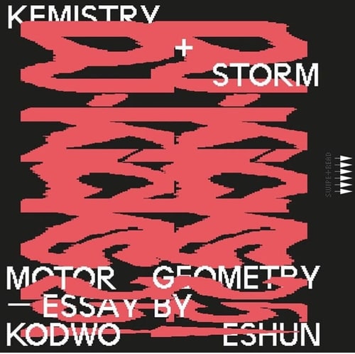 Abstract digital artwork with bold red brush strokes overlaid by white text reading 'KEMISTRY + STORM MOTOR GEOMETRY ESSAY BY KODWO ESHUN' on a black background.