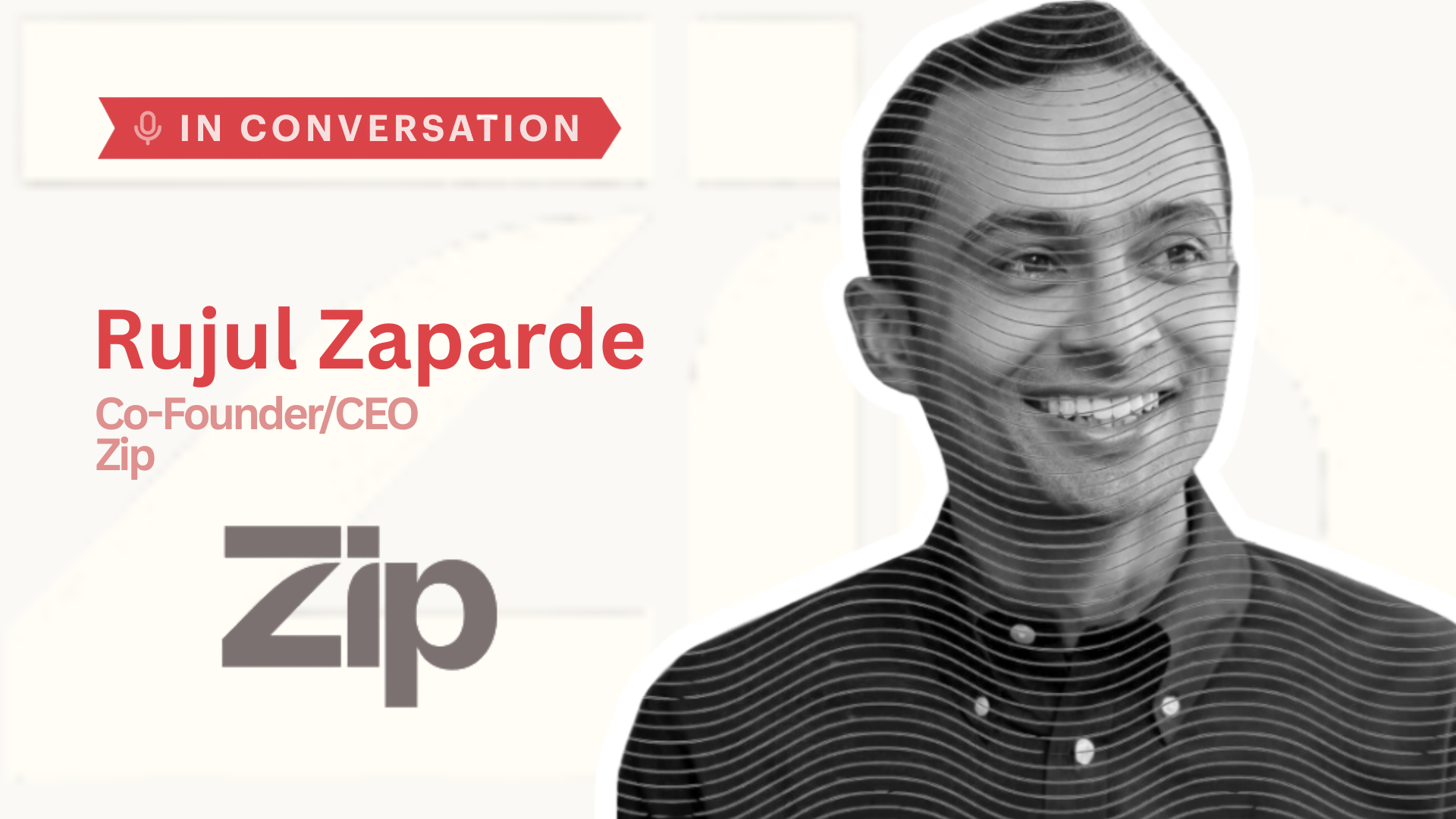 Zip CEO Rujul Zaparde on Enterprise Workflows, AI Agents, and Why Everyone Hates Procurement