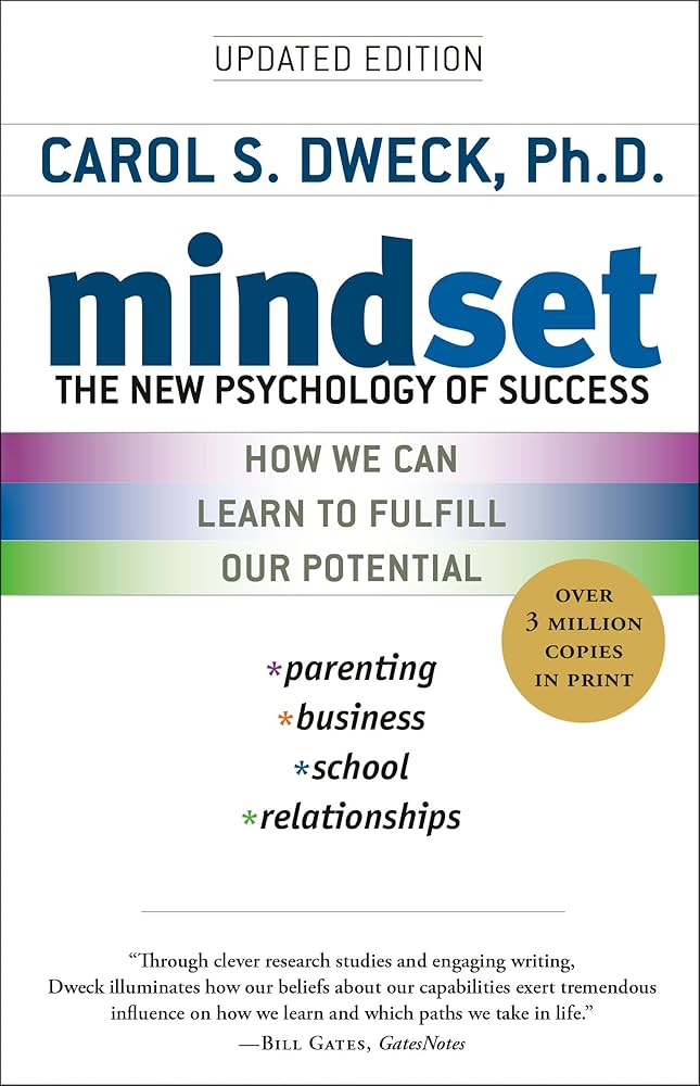 Mindset: The New Psychology of Success (Carol S. Dweck)