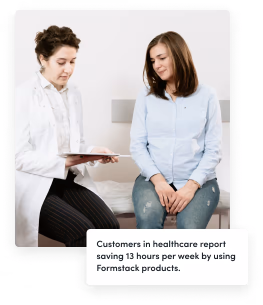 Doctor consulting a patient with Formstack text noting healthcare customers save 13 hours weekly.