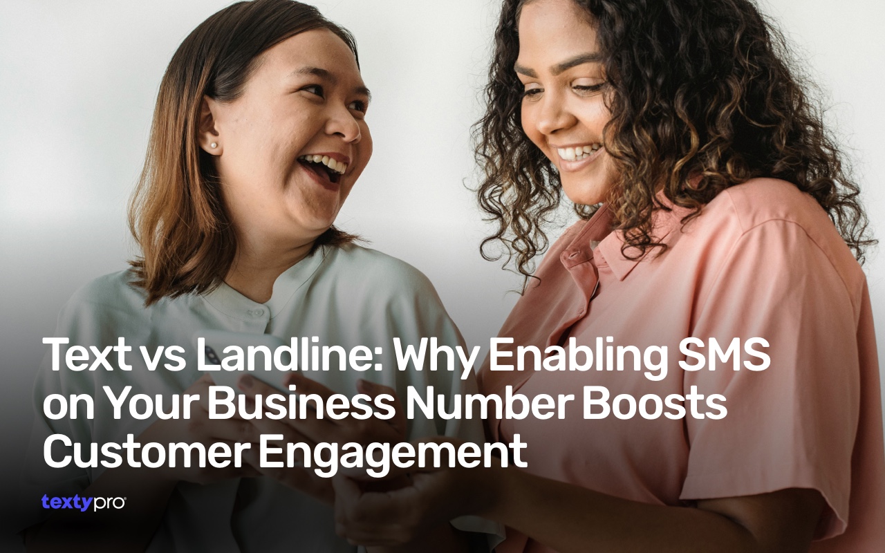 Text vs Landline: Why Enabling SMS on Your Business Number Boosts Customer Engagement