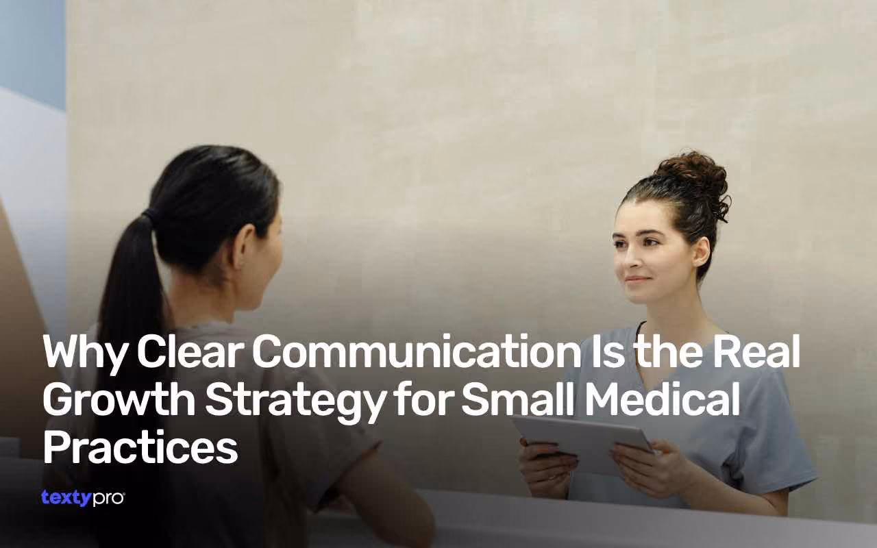 Why Clear Communication Is the Real Growth Strategy for Small Medical Practices