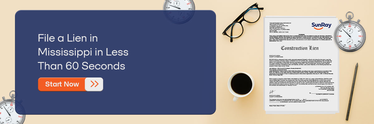 CTA - File a Lien in Mississippi in Less Than 60 Seconds – Start Now 