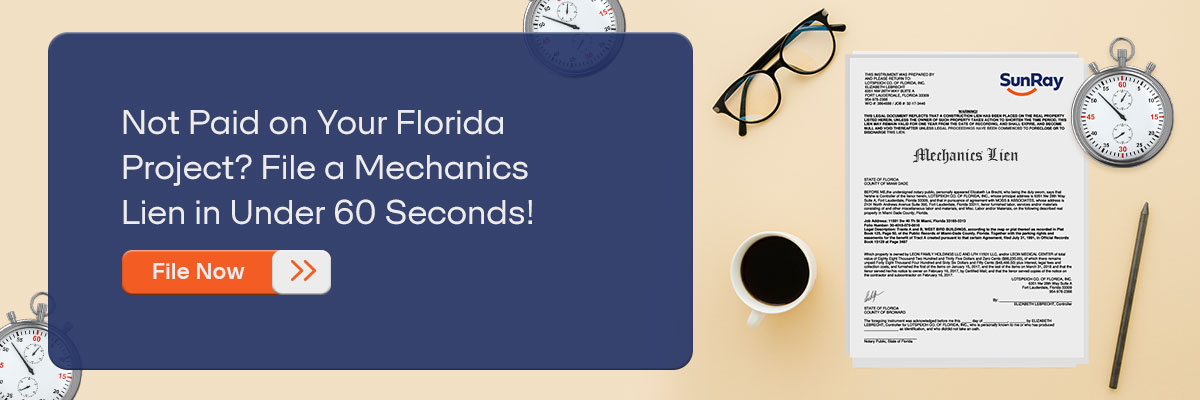 CTA – Not Paid on Your Florida Project? File a Mechanics Lien in Under 60 Seconds! - File Now 
