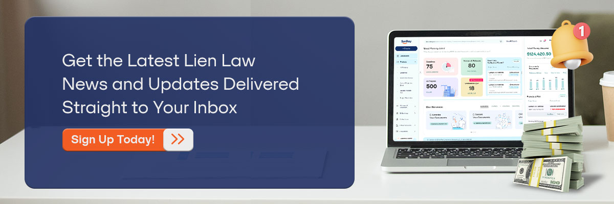 CTA - Get the Latest Lien Law News and Updates Delivered Straight to Your Inbox – Sign Up Today! 