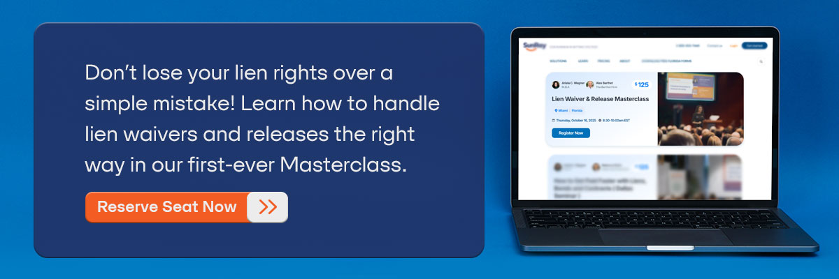 CTA – Don’t lose your lien rights over a simple mistake! Learn how to handle lien waivers and releases the right way in our first-ever Masterclass. - Reserve Seat Now 
