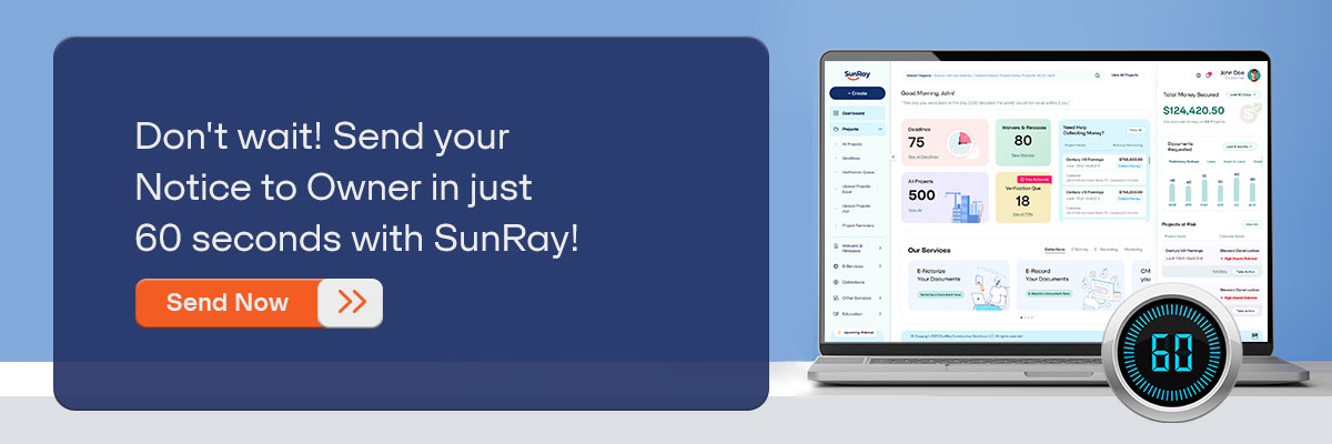 CTA – Don't wait! Send your Notice to Owner in just 60 seconds with SunRay! - Send Now 