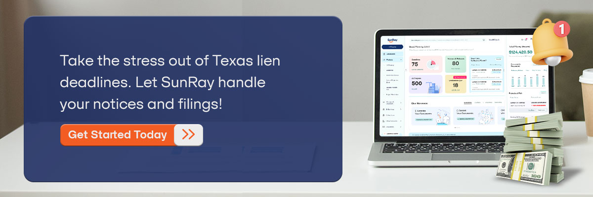 CTA - Take the stress out of Texas lien deadlines. Let SunRay handle your notices and filings! - Get Started Today 