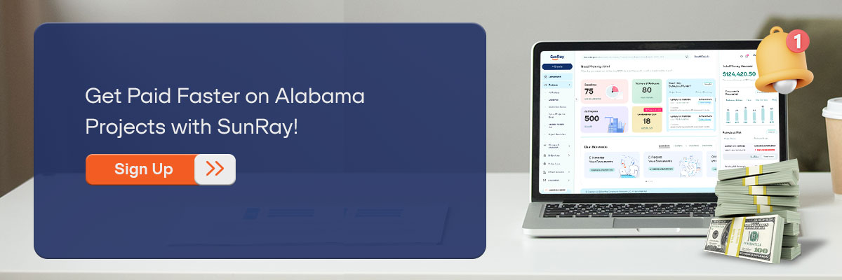 CTA - Get Paid Faster on Alabama Projects with SunRay! - Sign Up 