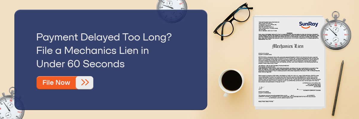 Payment Delayed Too Long? File a Mechanics Lien in Under 60 Seconds – File Now 