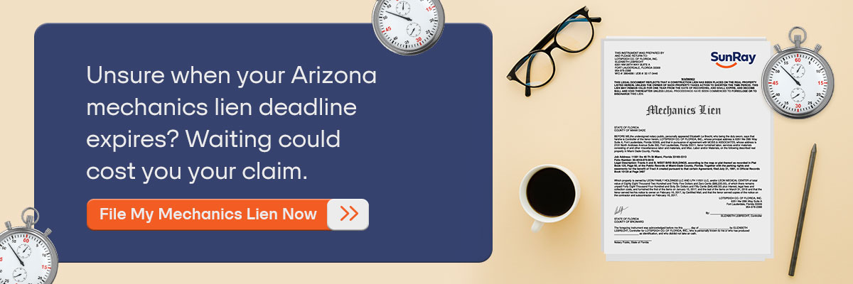 CTA: Unsure when your Arizona mechanics lien deadline expires? Waiting could cost you your claim. - File My Mechanics Lien Now 