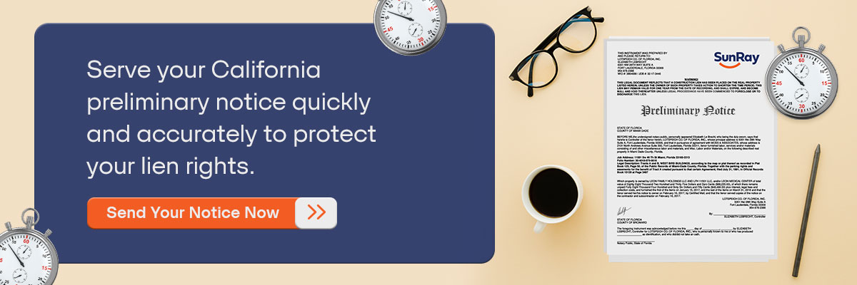 CTA - Serve your California preliminary notice quickly and accurately to protect your lien rights. - Send Your Notice Now 